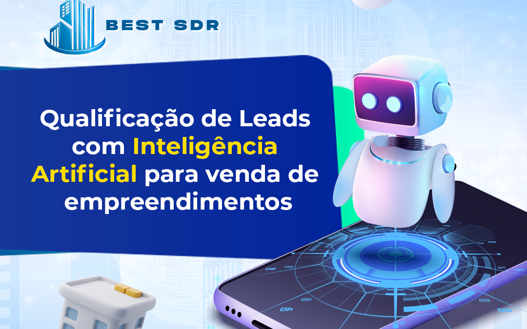 Qualificação de Leads com Inteligência Artificial no setor Imobiliário: como funciona?